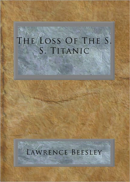 The Loss Of The S. S. Titanic