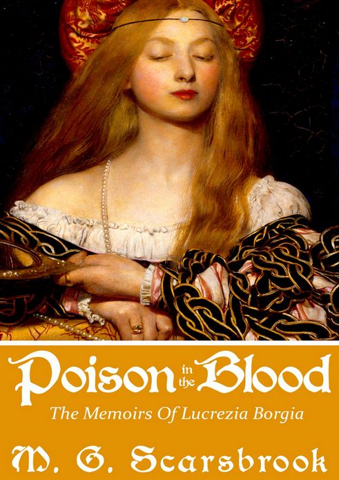 Poison In The Blood: The Memoirs Of Lucrezia Borgia