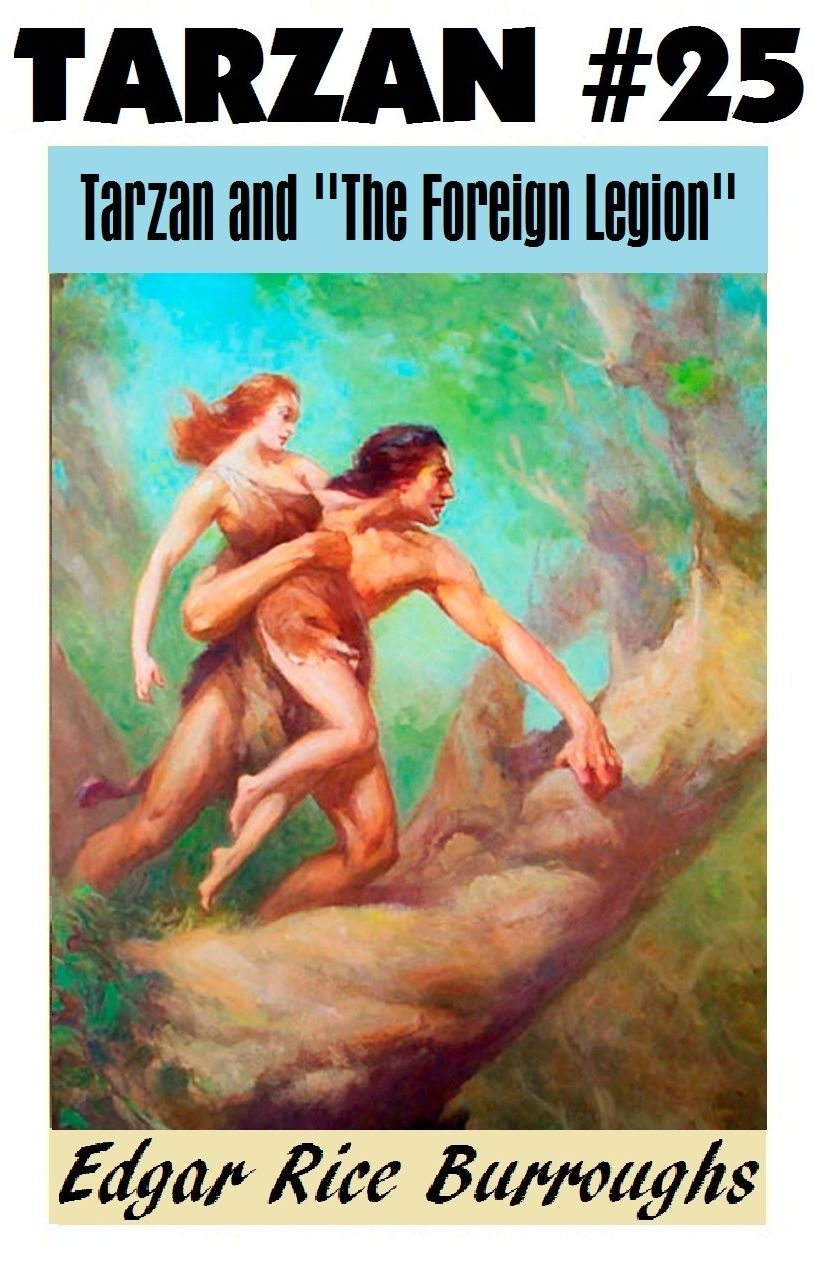Tarzan, TARZAN AND “THE FOREIGN LEGION”, (Tarzan Achives #25)