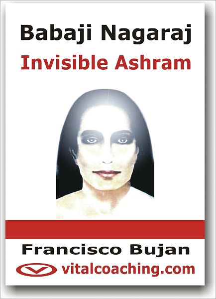 Babaji Nagaraj - Invisible Ashram