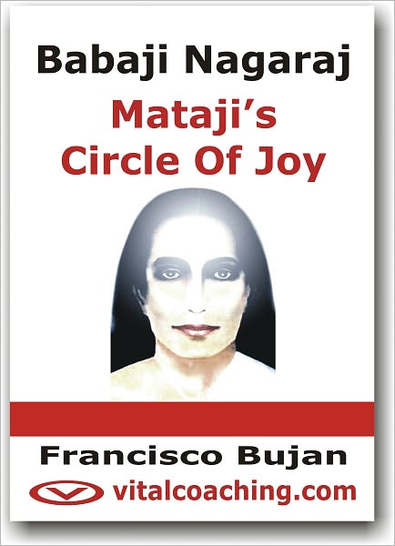 Babaji Nagaraj - Mataji's Circle of Joy