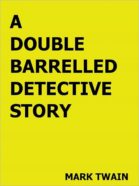 A Double Barrelled Detective Story- Special NOOK Edition