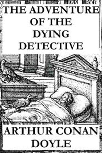 The Adventure of the Dying Detective