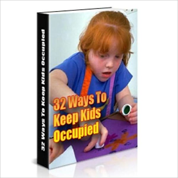 32 Ways to Keep the Kids Occupied