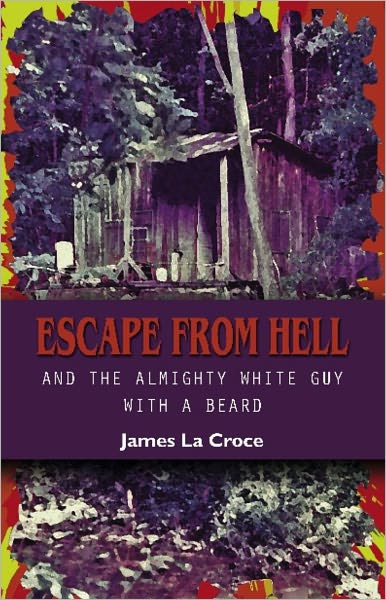 Escape from Hell and the Almighty White Guy with a Beard