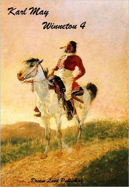 Karl May - Winnetou IV (deutsch - German)