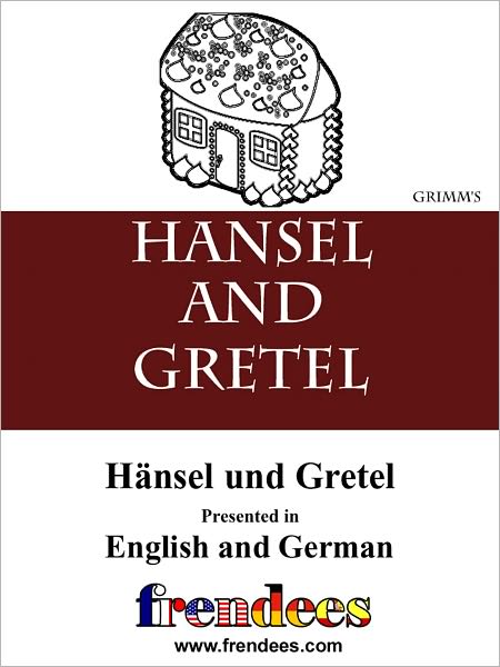 Hansel and Gretel Presented by Frendees Dual Language English/German