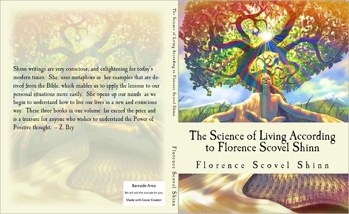 The Science of Living According to Florence Scovel Shinn: 3 books Illustrated Edition