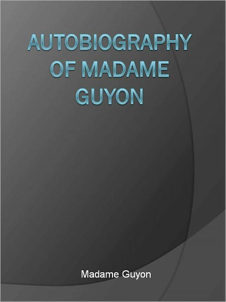 Autobiography of Madame Guyon