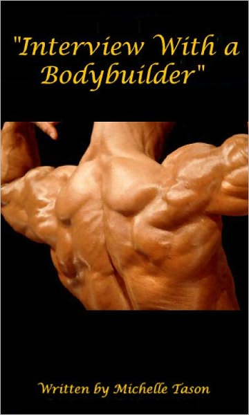 "Interview With a Bodybuilder"