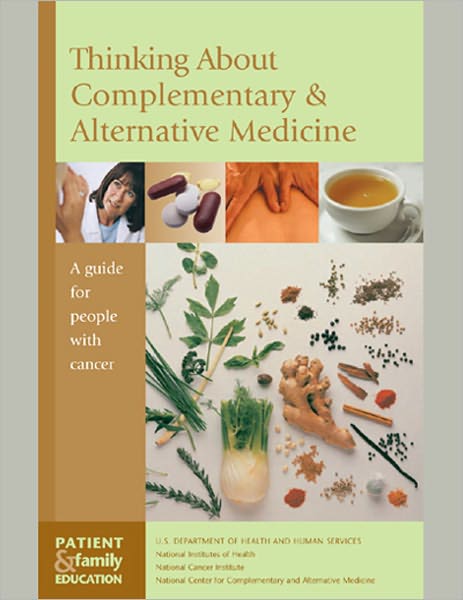 Thinking About Complementary & Alternative Medicine: A Guide For People With Cancer