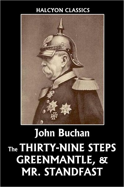 The Thirty-Nine Steps, Greenmantle, & Mr. Standfast by John Buchan