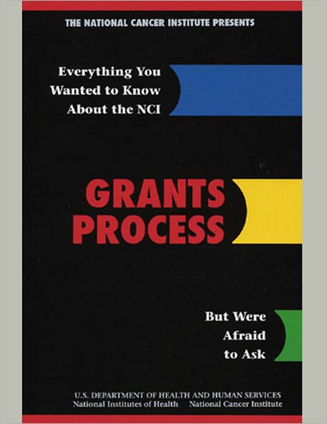 Everything You Wanted to Know About NCI: Grant Process