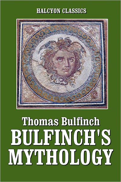 Bulfinch's Mythology Complete in one Volume
