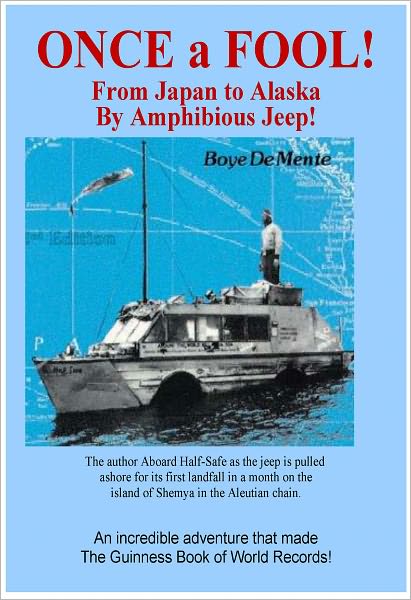 ONCE A FOOL! - From Japan to Alaska by Amphibious Jeep