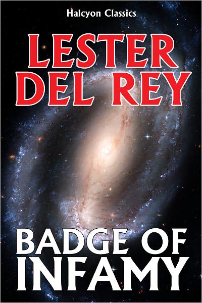 Badge of Infamy by Lester Del Rey