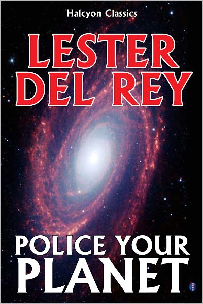 Police Your Planet by Lester Del Rey