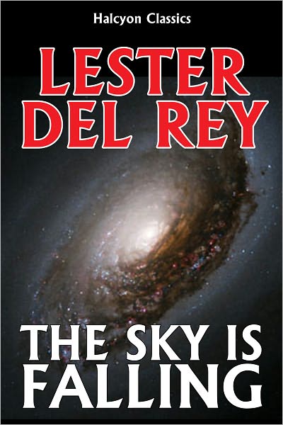 The Sky is Falling by Lester Del Rey