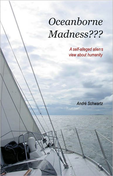 Oceanborne Madness???: A self-alleged aliens view about humanity