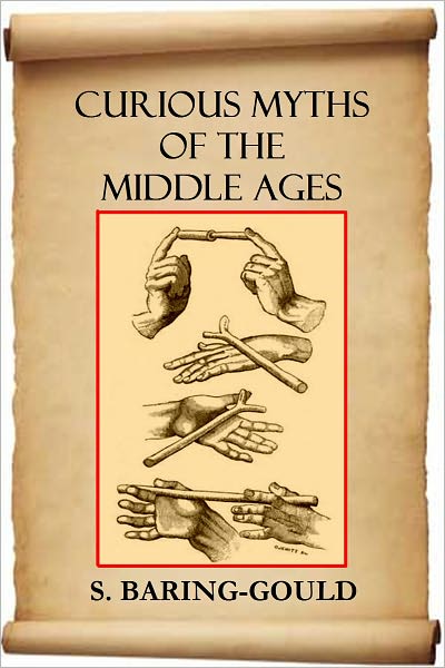 CURIOUS MYTHS OF THE MIDDLE AGES