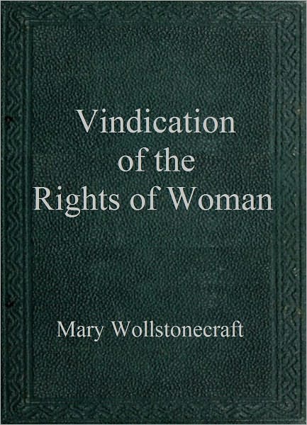 A Vindication of the Rights of Woman