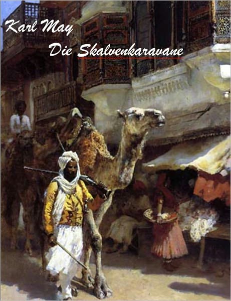 Karl May - Die Sklavenkaravane (deutsch - German)