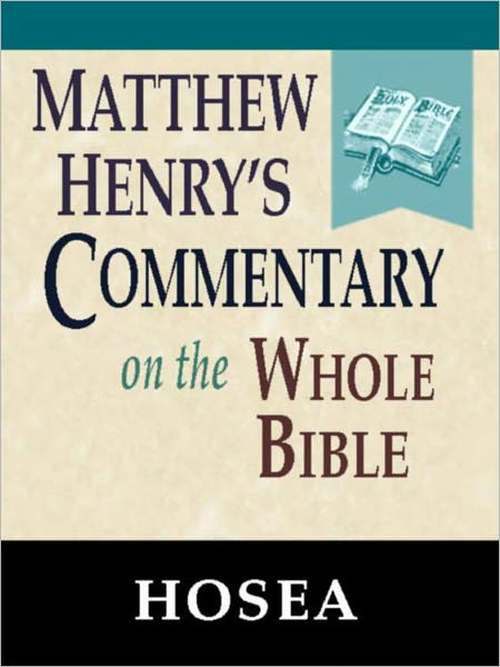 Matthew Henry's Commentary on the Whole Bible-Book of Hosea