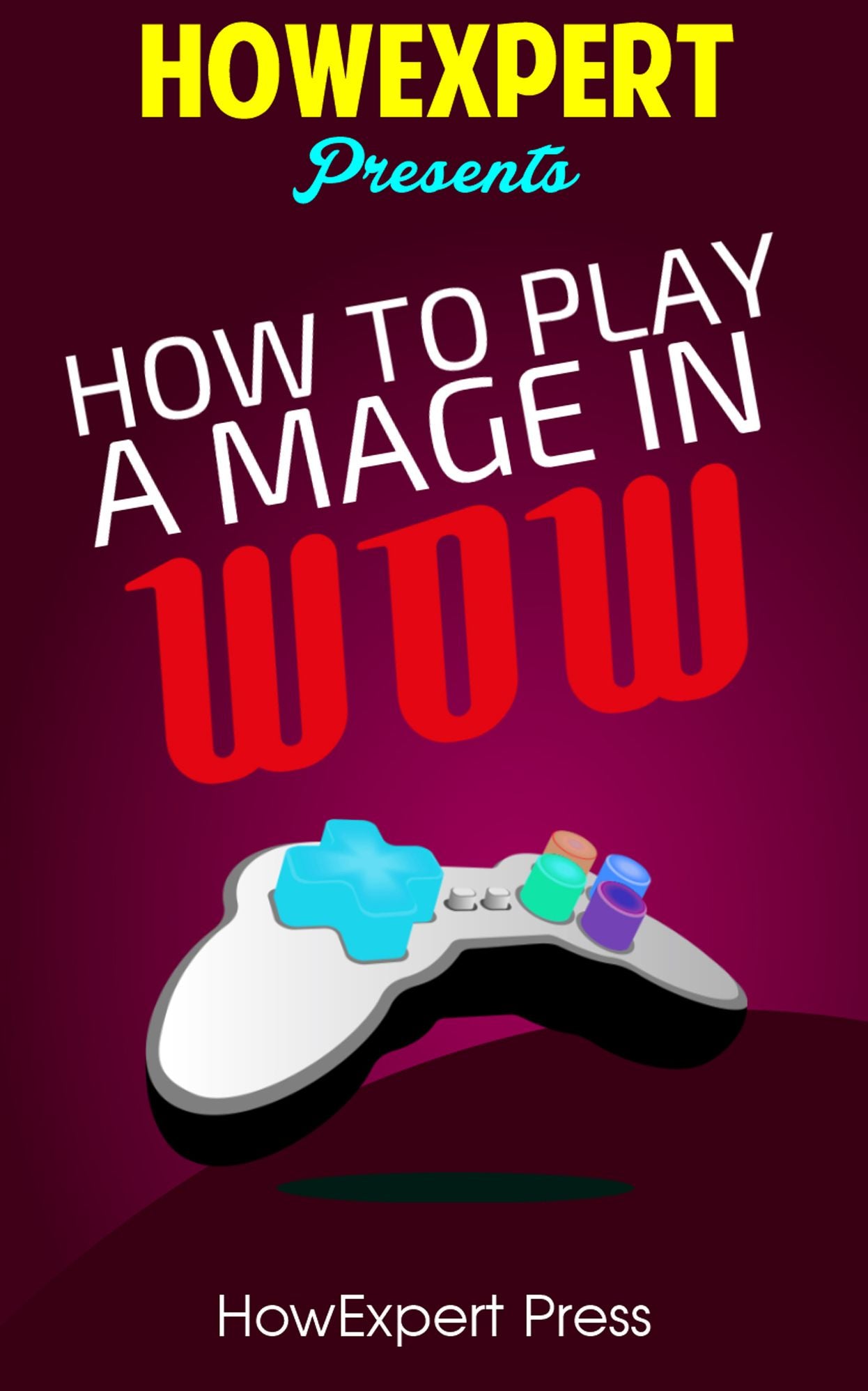 How To Play a Mage In WoW - Your Step-By-Step Guide To Playing Mages In WoW