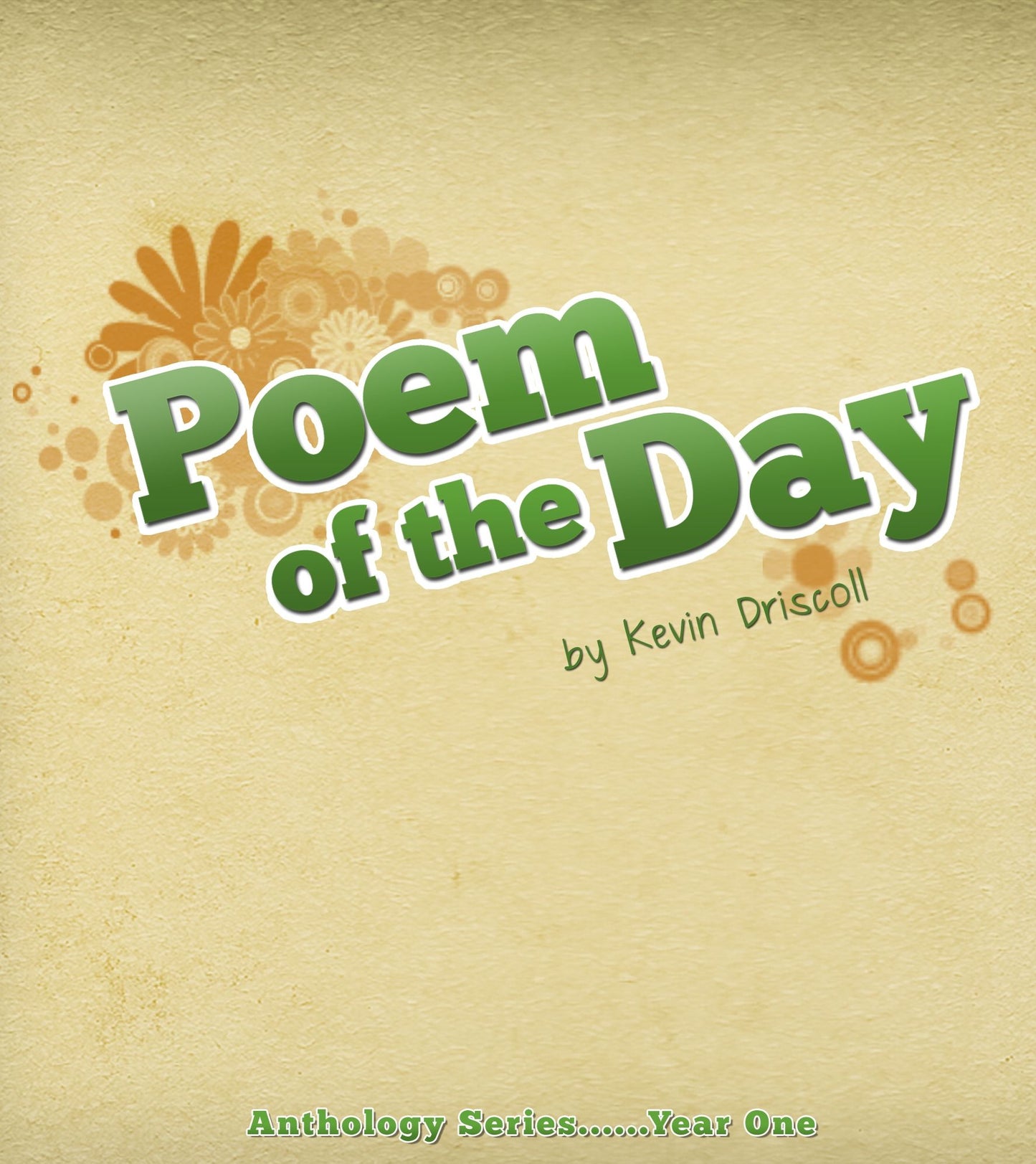 Poem Of The Day By Kevin Driscoll Anthology Series ... Year One