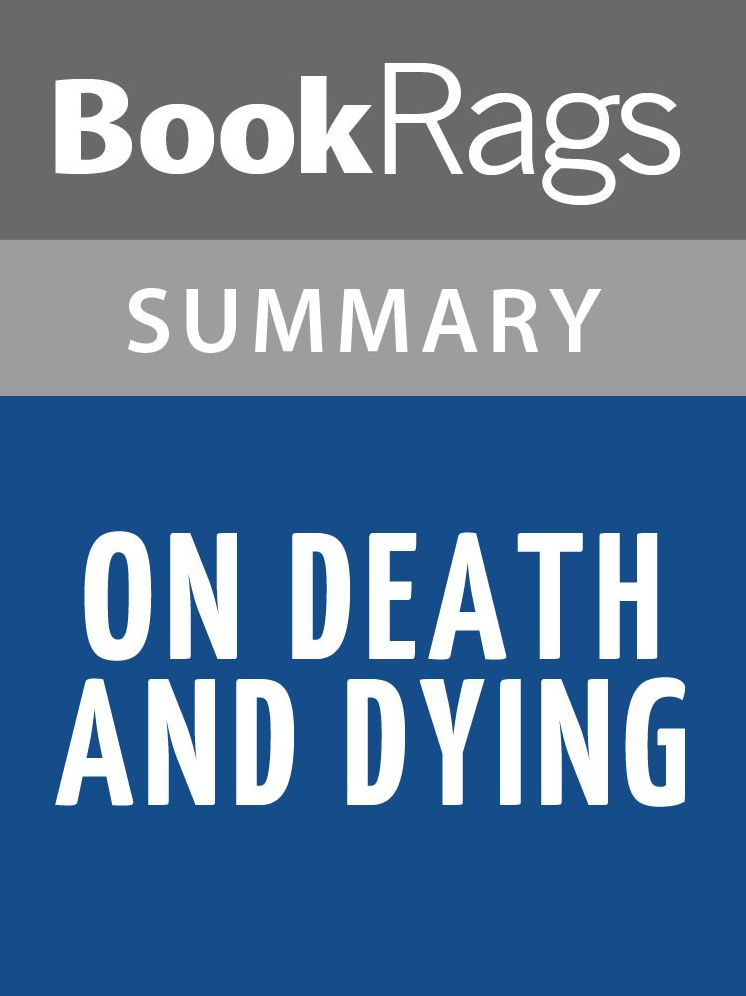 On Death and Dying by Elisabeth Kubler-Ross l Summary & Study Guide
