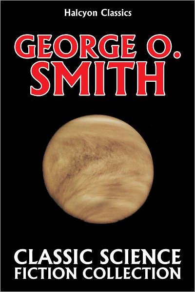 Classic Science Fiction Collection: George O. Smith