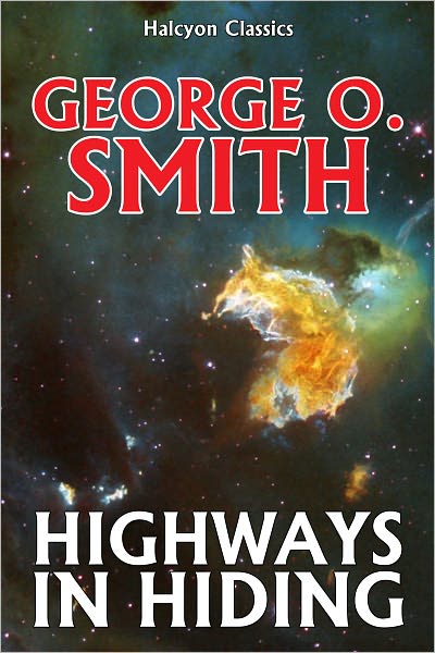 Highways in Hiding by George O. Smith