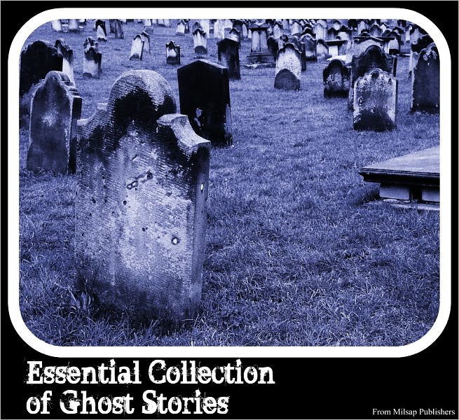 Essential Collection of Ghost Stories (Includes Charles Dickens, Algernon Blackwood, Howard Pease, Arthur Reeve, Oscar Wilde, Rudyard Kipling and H Rider Haggard)
