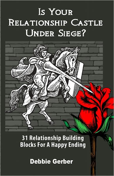 Is Your Relationship Castle Under Siege?: 31 Relationship Building Blocks For a Happy Ending