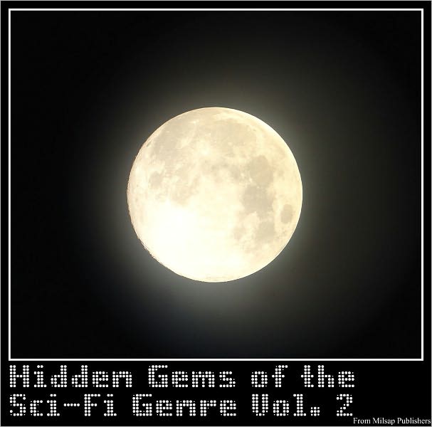 Sci-Fi: the hidden gems Vol. 2 (Nook edition, includes SE Chapman, August Nieman, Harold Mackaye, L Major Reynolds, Frank Coggins, Alfred Coppel and more)