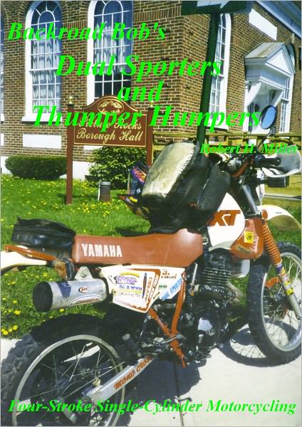 Motorcycle Dual Sporting (Vol. 2) Dual Sporters & Thumper Humpers - Four Stroke Single Cylinder Motorcycling