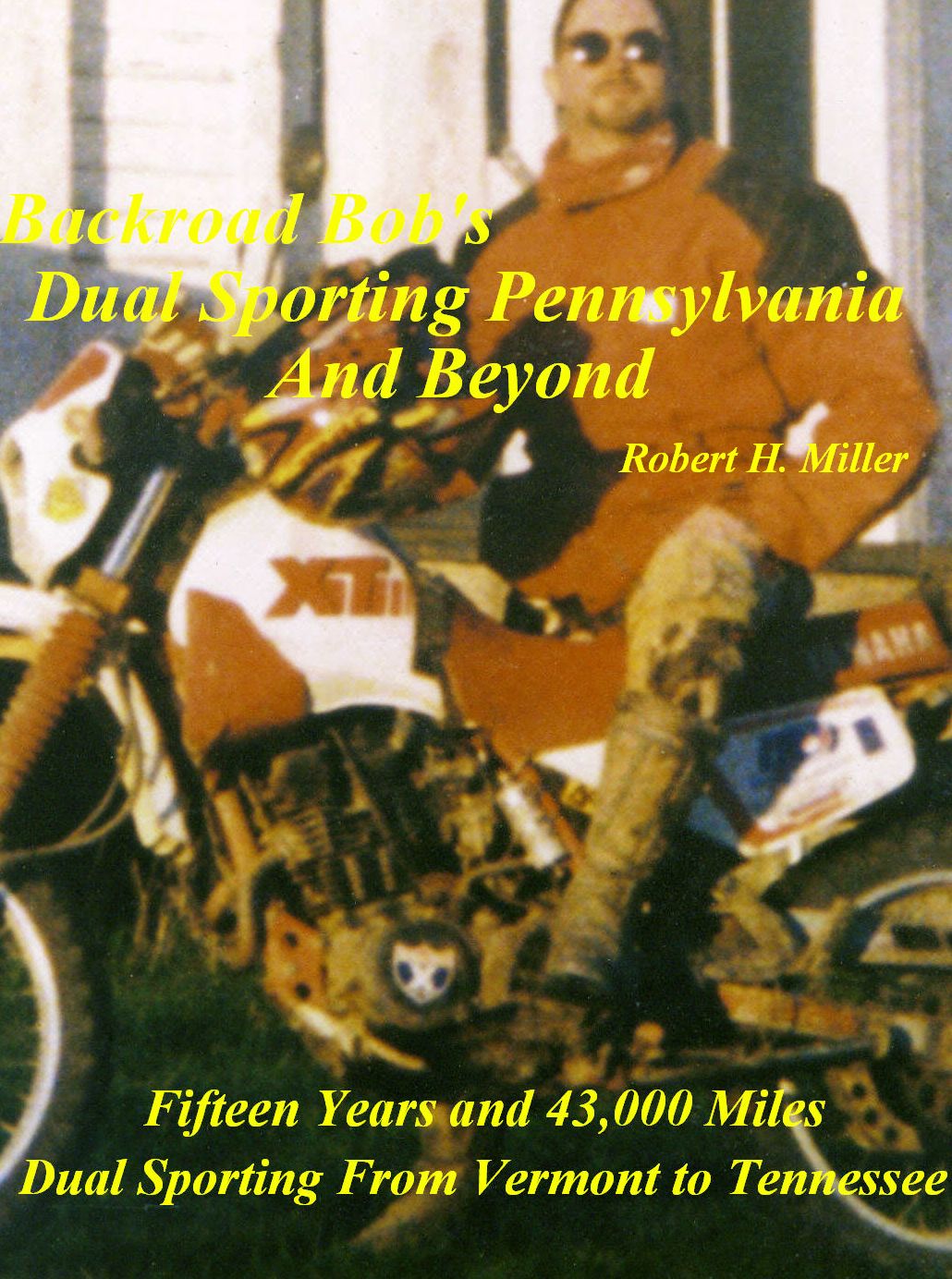 Motorcycle Dual Sporting (Vol. 1) Dual Sporting Pennsylvania and Beyond - 43.000 Miles Dual Sporting From Vermont to Tennessee