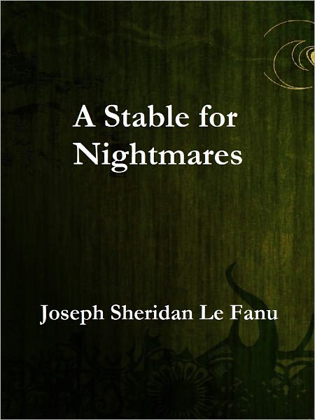A Stable for Nightmares
