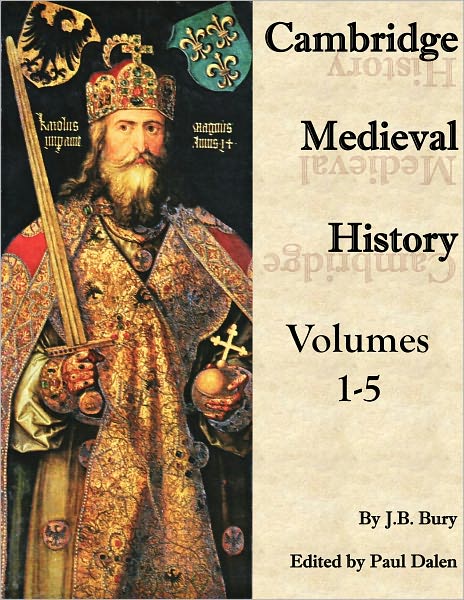 Cambridge Medieval History volumes 1-5