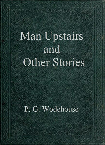 The Man Upstairs and Other Stories