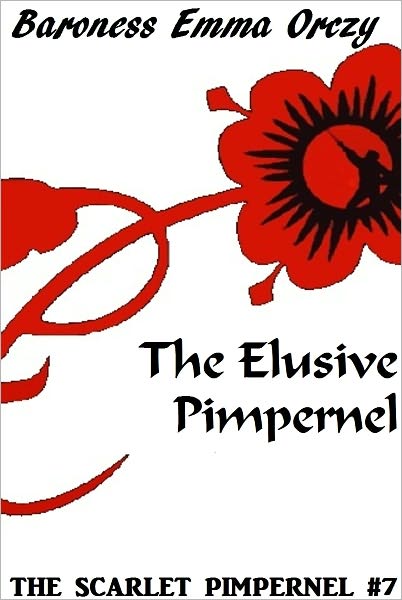 The Scarlet Pimpernel #7: The Elusive Pimpernel