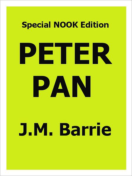 Peter Pan- Special NOOK Edition- All Time Classic!