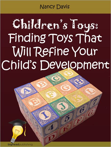 Children's Toys: Finding Toys That Will Refine Your Child's Development