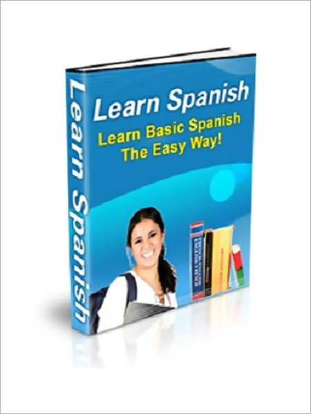 Learn Spanish Learn Basic Spanish The Easy Way!