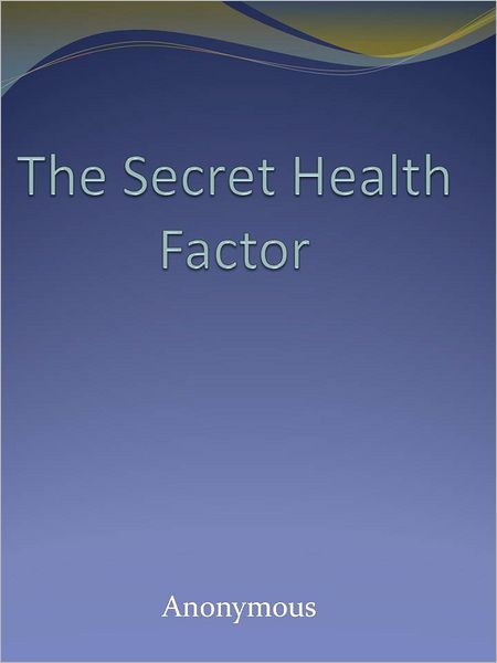 The Secret Health Factor