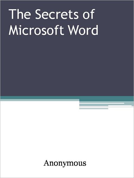 The Secrets of Microsoft Word