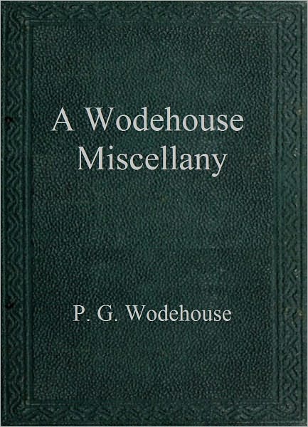 A Wodehouse Miscellany