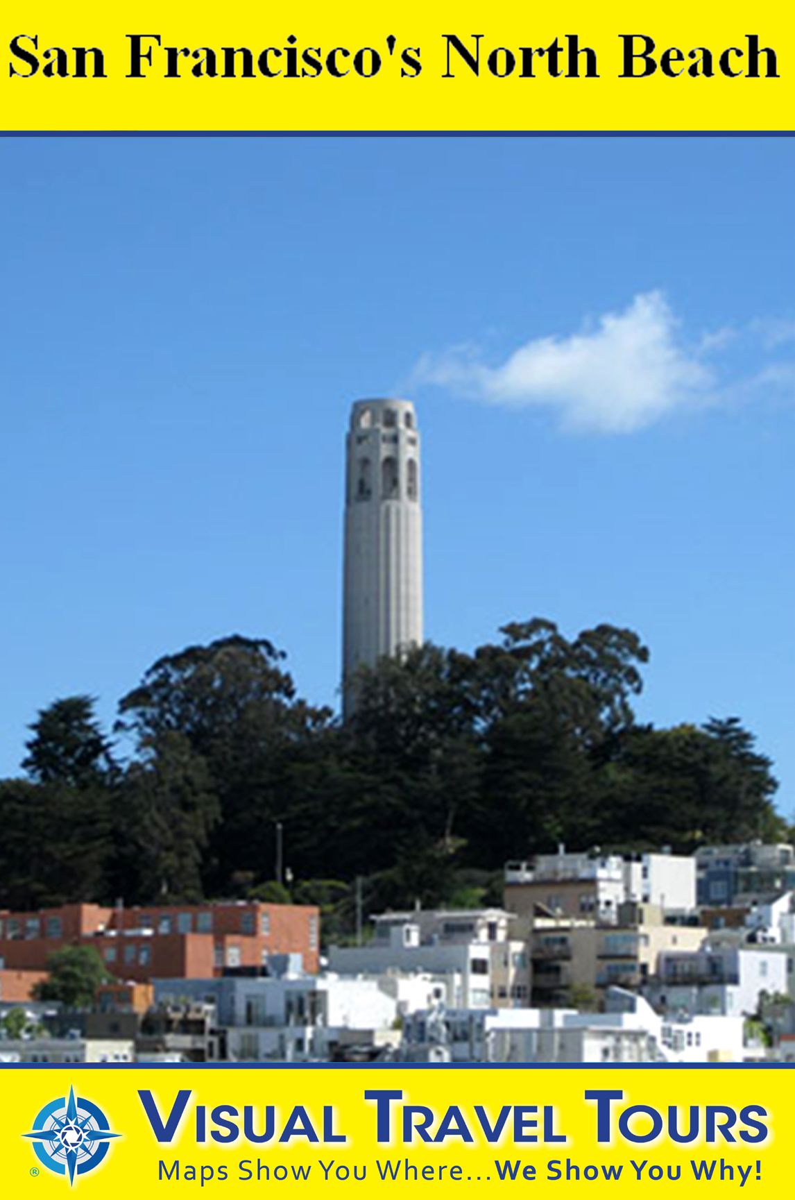SAN FRANCISCO NORTH BEACH TOUR - A Self-guided Pictorial Walking Tour