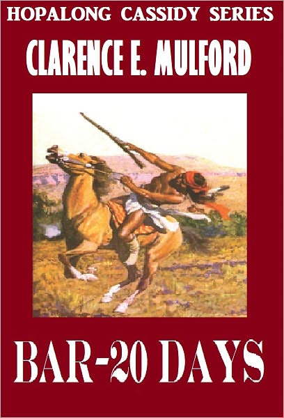 BAR-20 DAYS (Hopalong Cassidy Series # 2 ) Western Novels Comparable to Louis L'amour westerns