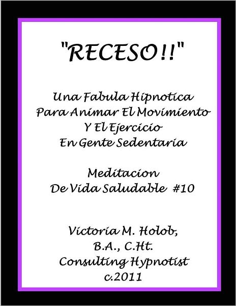 RECESO!!, Una Fabula Hipnotica Para Animar El Movimiento y El Ejercicio En Gente Sedentaria